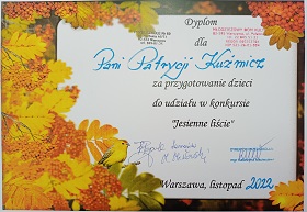 Dyplom dla Pani Patrycji Kuźmicz za przygotowanie dzieci do udziału w konkursie Jesienne liście.