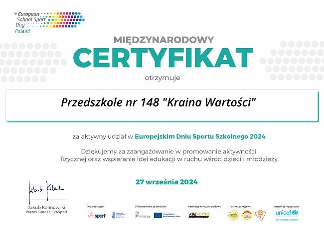 Międzynarodowy certyfikat otrzymuje Przedszkole nr 148 "Kraina Wartości" za aktywny udział w Europejskim Dniu Sportu Szkolnego 2024. Dziękujemy za zaangażowanie w promowanie aktywności fizycznej oraz wspieranie idei edukacji w ruchu wśród dzieci i młodzieży. 27 września 2024