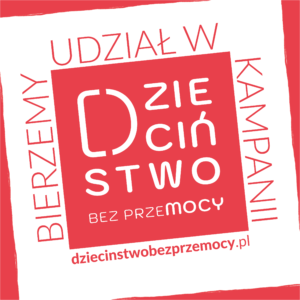 Logo akcji - napis Bierzemy udział w kampanii Dzieciństwo bez przemocy.