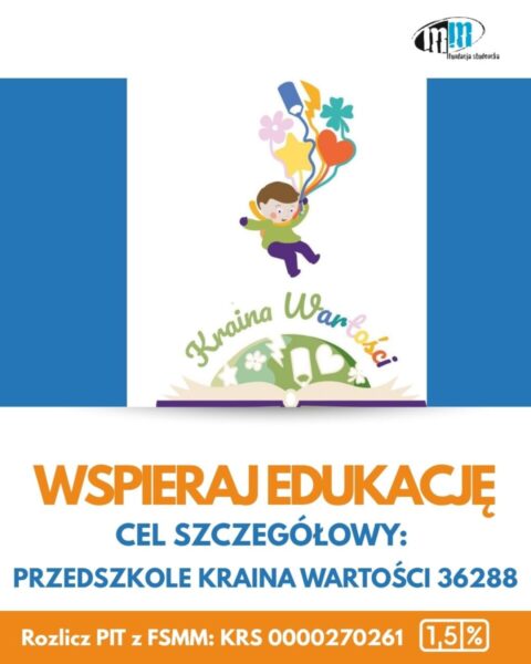 Logo Fundacja Studencka Młodzi-Młodym Logo Przedszkola Kraina Wartości Wspieraj edukację Cel szczegółowy: Przedszkole Kraina Wartości 36288 Rozlicz PIT z FSMM: KRS 0000270261 1,5%